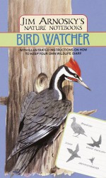 Bird Watcher (Jim Arnosky's Nature Notebooks) - Jim Arnosky