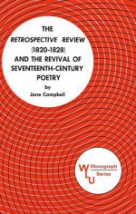 The Retrospective Review (1820 1828) And The Revival Of Seventeenth Century Poetry - Jane Campbell