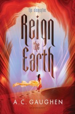 Reign The Earth - A.C. Gaughen