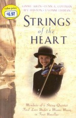 Strings of the Heart: Members of a String Quartet Find Love Under a Miami Moon in Four Novellas - Ginny Aiken, Yvonne Lehman, Bev Huston