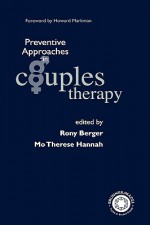 Preventive Approaches in Couples Therapy - Berger Rony, Mo Therese Hannah, Berger Rony