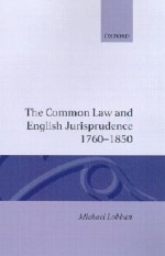 The Common Law and English Jurisprudence 1760-1850 - Michael Lobban