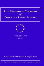 Cambridge Yearbook of European Legal Studies Volume 2, 1999 - Sarah Worthington, A. Ward