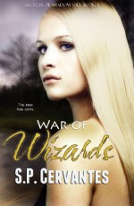 War of Wizards (Secrets of Shadow Hill Book Three) (Volume 3) - S. P. Cervantes