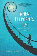 When Elephants Fly - Nancy Richardson Fischer