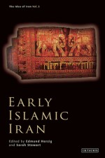 Early Islamic Iran - Edmund Herzig, Sarah Stewart