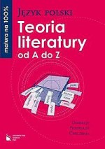 Język polski Teoria literatury od A do Z. Definicje przykłady ćwiczenia - Alina Biała