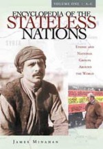 Encyclopedia of the Stateless Nations [4 Volumes]: Ethnic and National Groups Around the World-- [4 Volumes, A-Z] - James Minahan