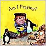 Am I Praying? - Jeannie St. John Taylor