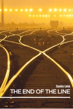 The End of the Line - Stanley Laine