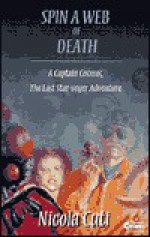 Spin a Web of Death: A Captain Cosmos, the Last Star-Veyer Adventure - Nicola Cuti