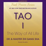 Tao I: The Way of All Life: Soul Power Series - Zhi Gang Sha, Zhi Gang Sha, Simon & Schuster Audio