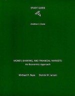 Study Guide: Money, Banking, and Financial Markets : An Economics Approach - Andrew J. Dane, Dennis W. Jansen, Michael R. Baye