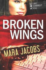 Broken Wings: Blackbird & Confessor, Book 1 - Mara Jacobs