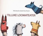 Tilluke loomateater - Aino Pervik