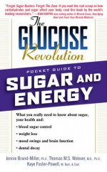 The Glucose Revolution Pocket Guide to Sugar and Energy - Jennie Brand-Miller, Kaye Foster-Powell, Thomas Wolever