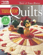 The Best of Fons & Porter: Tabletop Quilts (Leisure Arts #5296) - Marianne Fons, Liz Porter