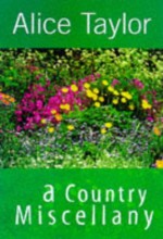 A Country Miscellany - Alice Taylor