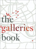 The Galleries Book: Contemporary Art Galleries in London - Norman Rosenthal