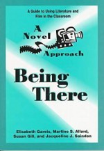 A Novel Approach: Being There (Novel Approach) - Elisabeth Gareis, Susan Gill, Martine S. Allard