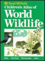 Rand McNally Children's Atlas of World Wildlife - Rand McNally, Jan Wills