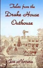 Tales From the Drake House Outhouse - Joe Novara