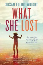 What She Lost - Susan Elliot Wright