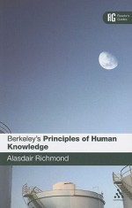 Berkeley's 'Principles of Human Knowledge': A Reader's Guide - Alasdair Richmond