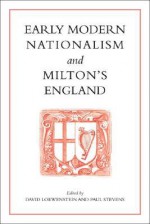 Early Modern Nationalism and Milton's England - David Loewenstein, Paul Stevens