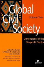 Global Civil Society, Volume Two: Dimensions of the Nonprofit Sector - Lester M. Salamon