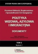 Polityka wizowa, azylowa i imigracyjne. Tom II. - Ireneusz Kolowca