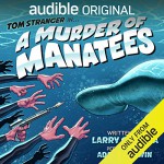 A Murder of Manatees - Larry Correia, Rymor Publishing Group;Jerald Tuck Jr;Don Bilger;Carl Roehrich;Kimberlee Bowen;Larry Milton;Cindy Baldwin;Jennifer Luxmoore;Stacie Turner;Jane Parillo;Jimmie Espo;Adam Flaherty;Paul Legault;Karen Hyde;Marietta Giorno;Courtney Wetzel;Stacy O'