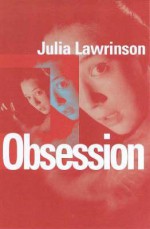 Obsession - Julia Lawrinson