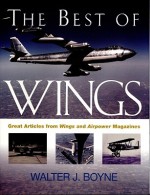 The Best of "Wings" Magazine - Walter J. Boyne