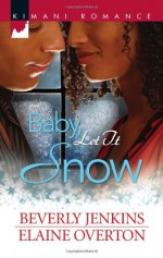 Baby, Let It Snow: I'll Be Home for ChristmasSecond Chance Christmas (Kimani Romance) - Beverly Jenkins, Elaine Overton