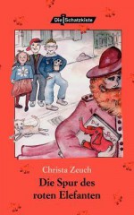 Die Spur Des Roten Elefanten - Christa Zeuch