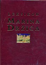 Leksikon Marina Držića 1: Leksikon Marina Držića - Leksikografski zavod 'Miroslav Krleža', Slobodan Prosperov Novak, Milovan Tatarin, Mirjana Mataija, Leo Rafolt, Vlaho Bogišić, Lucija Ljubić, Martina Petranović, Andrea Radošević