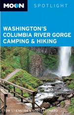 Moon Spotlight Washington's Columbia River Gorge Camping & Hiking - Tom Stienstra, Scott Leonard