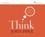 Think: The Life of the Mind and the Love of God - Crossway Books