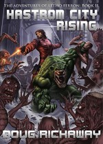 Hastrom City Rising (The Adventures of Letho Ferron Book 2) - Doug Rickaway, David Gatewood