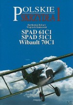 Spad 61C1, Spad 51C1, Wibault 70C1 - Bartłomiej Belcarz, Wojciech Sankowski