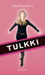 Tulkki - Inna Patrakova, Salla Pyykkönen