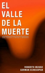 El Valle de la Muerte (Spanish Edition) - Dely Nuñez, Roberto Musso, German Echecopar, Catalina Romero, Coque Briones