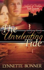 The Unrelenting Tide - Lynnette Bonner