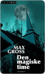 Den magiske time - Max Gross