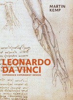 Leonardo Da Vinci: Experience, Experiment, and Design - Martin Kemp