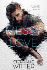 Messy Love - Stephanie Witter