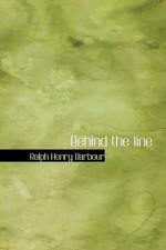 Behind the Line - Ralph Henry Barbour