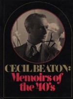 Cecil Beaton: memoirs of the 40's, - Cecil Beaton