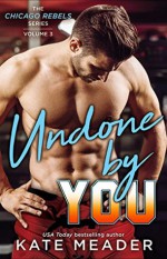  Undone By You - Kate Meader